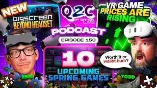 Q2C VR Gamer Epi#153 Top 10 Spring Games,VR Game Prices,Bigscreen Headset