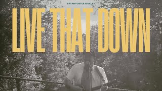 Bryan Porter Hinkley - Live That Down - Lyric Video