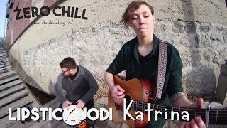 Katrina - Lipstick Jodi (Zero Chill Session)
