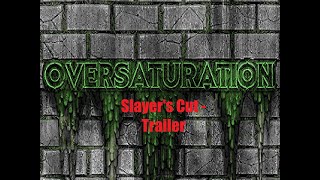 Oversaturation Trailer