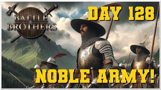 Battle Brothers - Day 128 - Noble Army! (Fight 205)