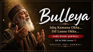 Bulleya – Ishq Kamana Okha | Soulful Sufi Qawwali 2026 | sufi kalam 2026
