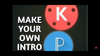 How I made my Intros in kinemaster