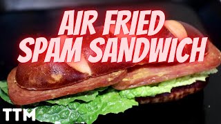 How to Make an Air Fried Spam Sandwich