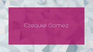 Ezequiel Gomez - appearance