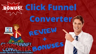 Clickfunnel Converter Review🤑Insane Bonuses $2500 + Bundle🤑| Click Funnel Converter Review + Bonuses