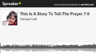 This Is A Story To Tell-The Prayer 7-9 (made with Spreaker)
