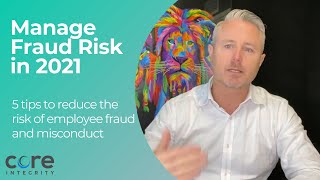 Integrity Bites #8 | Manage Fraud Risk in 2021 | 5 tips to reduce employee fraud & misconduct risks