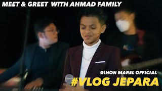 Kerja sambil Liburan Ke jepara | Meet & Greet With Ahmad Family #VlogGihonMarel