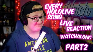 EVERY Hololive Song REACTION! Part 2 Live Stream!