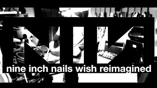 What if Nine Inch Nails wrote WISH in 2026