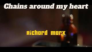 [2 Hour] Chains around my heart by Richard Marx