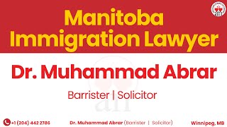 Manitoba Immigration Lawyer | Dr. Muhammad Abrar (Barrister | Solicitor)