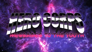 Hero Corps Messages to the Youth  official intro for the PSAs
