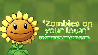 "Zombies on Your Lawn" Lyrics (PvZ Main Theme) [Original Video] By: Shigihara & George Fan | PvZ 1