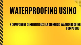 WATERPROOFING | #waterproofing | 2 COMPONENT CEMENTITIOUS WATERPROOFING COMPOUND | #civilengineering