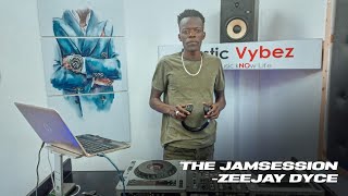 THE JAMSESSION WITH ZEEJAY DYCE EP 002 - MASHUPS