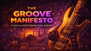 Funk & Jazz Fusion Full Album 🔥 The Groove Manifesto