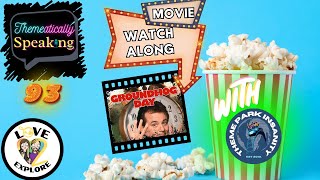 Groundhog Day Watch Along | Themeatically Speaking #93
