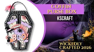 #wickedlycraftedseries | KSCRAFT COFFIN PURSE BOX | JAN'26