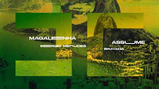 Magalenha Assume - Sergio Mendes X Brada (Carnaval Edit)