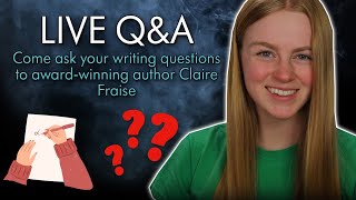 LIVE Q&A with award-winning author Claire Fraise | Come ask me your writing questions!