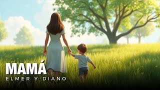 Elmer y Diano - Mamá