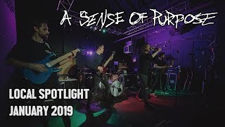 Local Spotlight: Jan 2019 - A Sense Of Purpose