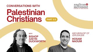 Archbishop Hosam Naoum: Faith, Family, and Life in Jerusalem | Week One with Bishop Justin