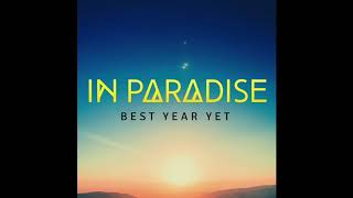 IN PARADISE - Best Year Yet (Official Audio)