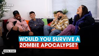 Would U Survive a Zombie Apocalypse? | Sofa Chat