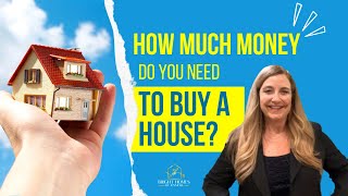 How Much Money Do I Need to Buy a House? Revealing the Surprising Truth!