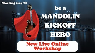 Starting May 29! Be a Mandolin Kickoff Hero | Live Online Workshop