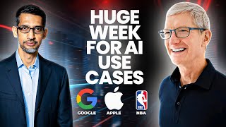 Huge Week for AI Use Cases (Google, Apple, NBA)