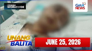 Unang Balita sa Unang Hirit: (Part 1) June 25, 2026 [HD]