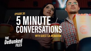 30 | "5 Minute Conversations" with T.A. McMahon