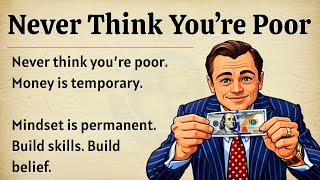 Never Think You’re Poor | Motivational Video 🔥 | Graded Reader ✅ | Improve Your English Fluency 🎧