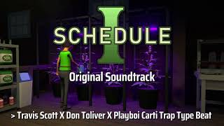 Schedule I OST - Travis Scott X Don Toliver X Playboi Carti Trap Type Beat