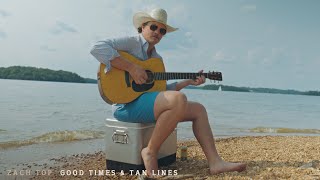 Zach Top - Good Times & Tan Lines (Official Music Video)