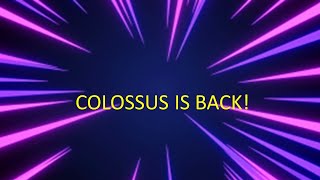 Colossus is back! JOIN NOW!