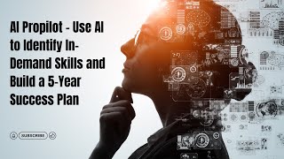 AI Propilot - Use AI to Identify In-Demand Skills and Build a 5-Year Success Plan | Course Intro