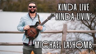 Kinda Live Kinda Livin' - Michael Lashomb (Annie in the Water)