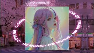 THUYỀN QUYÊ.N REMIX-Lê Bảo remix (HDmusic) | Nhạc hot tiktok 2023
