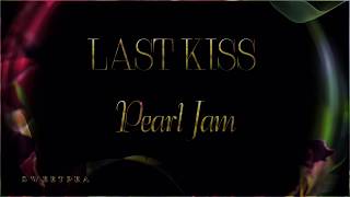Pearl Jam ♫ Last Kiss☆ʟʏʀɪᴄ ᴠɪᴅᴇᴏ☆