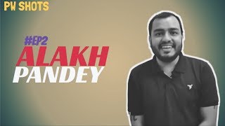 PW Shots | Ep2 :- Alakh Pandey | Legend | Physics Wallah | Teri mitti | Don't Depend |TFC