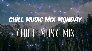 Monday Chill Out Music | Chill music mix