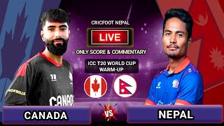 Nepal vs Canada T20 World Cup Warmup Match Live Scores & Commentary | Nepal vs Canada  | Cricfoot