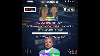 Will Strickland | Ladies Love Hip Hop: S5 E3 - Examining Sociocultural Factors In Redefining Hip Hop