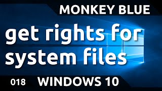Windows 10: how to get rights to edit system files