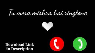 Tu mera mishra hai ringtone | Tu mera mishra hai ringtone download | Ringtone Bazaar